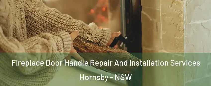 Fireplace Door Handle Repair And Installation Services Hornsby - NSW