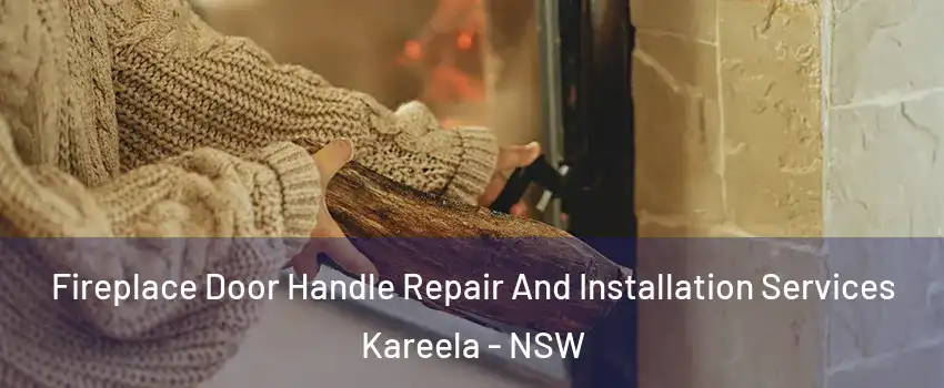 Fireplace Door Handle Repair And Installation Services Kareela - NSW