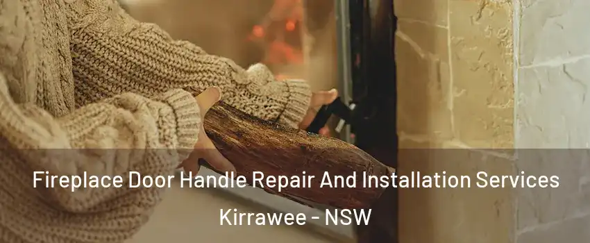Fireplace Door Handle Repair And Installation Services Kirrawee - NSW