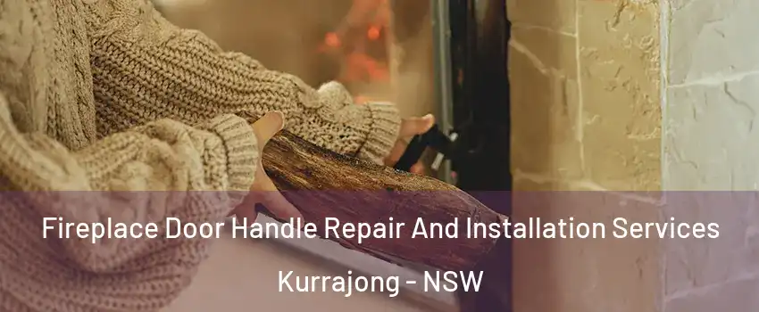 Fireplace Door Handle Repair And Installation Services Kurrajong - NSW