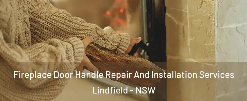 Fireplace Door Handle Repair And Installation Services Lindfield - NSW