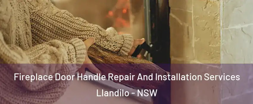 Fireplace Door Handle Repair And Installation Services Llandilo - NSW