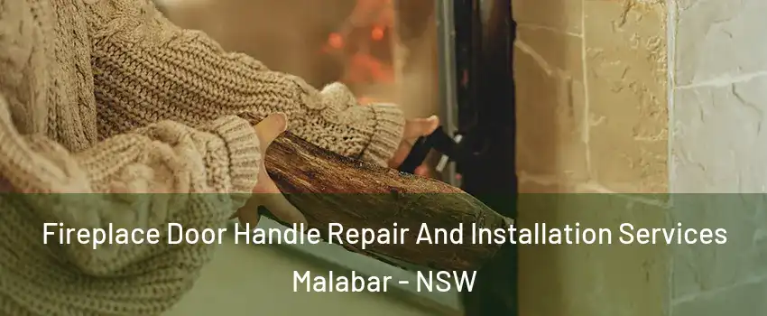 Fireplace Door Handle Repair And Installation Services Malabar - NSW