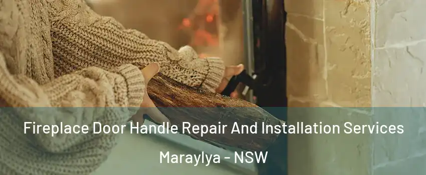 Fireplace Door Handle Repair And Installation Services Maraylya - NSW