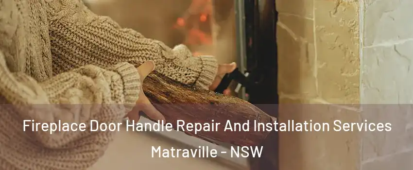 Fireplace Door Handle Repair And Installation Services Matraville - NSW