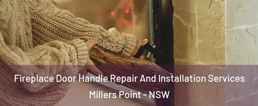 Fireplace Door Handle Repair And Installation Services Millers Point - NSW