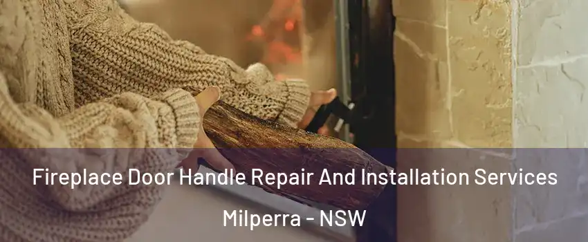 Fireplace Door Handle Repair And Installation Services Milperra - NSW