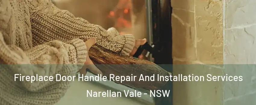 Fireplace Door Handle Repair And Installation Services Narellan Vale - NSW