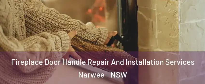 Fireplace Door Handle Repair And Installation Services Narwee - NSW