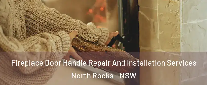 Fireplace Door Handle Repair And Installation Services North Rocks - NSW