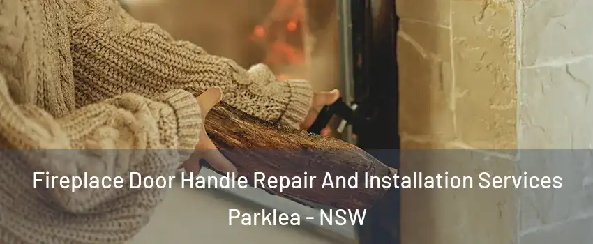Fireplace Door Handle Repair And Installation Services Parklea - NSW