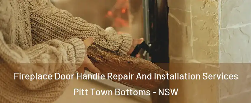 Fireplace Door Handle Repair And Installation Services Pitt Town Bottoms - NSW