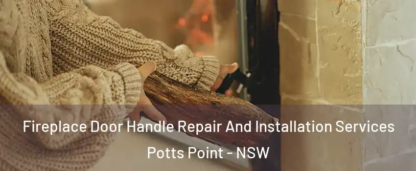 Fireplace Door Handle Repair And Installation Services Potts Point - NSW