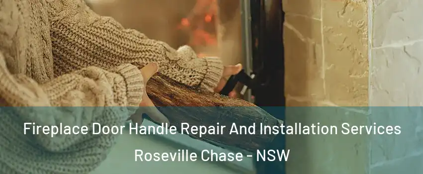 Fireplace Door Handle Repair And Installation Services Roseville Chase - NSW