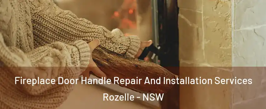 Fireplace Door Handle Repair And Installation Services Rozelle - NSW