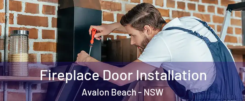 Fireplace Door Installation Avalon Beach - NSW