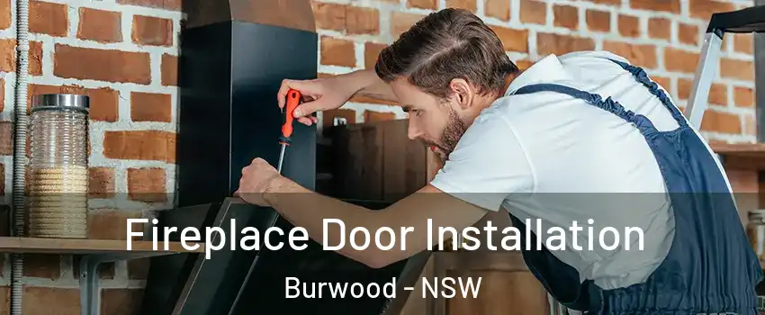 Fireplace Door Installation Burwood - NSW