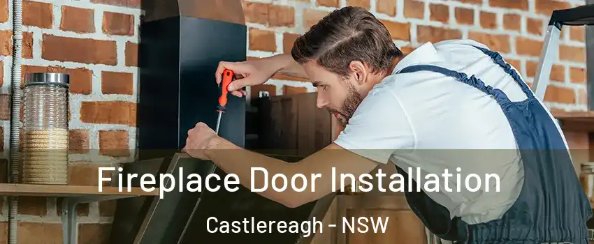 Fireplace Door Installation Castlereagh - NSW