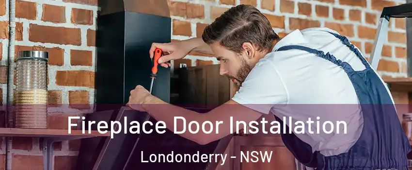 Fireplace Door Installation Londonderry - NSW