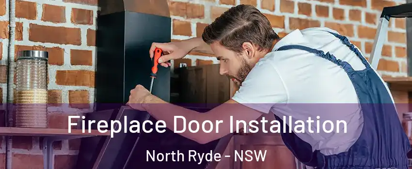 Fireplace Door Installation North Ryde - NSW