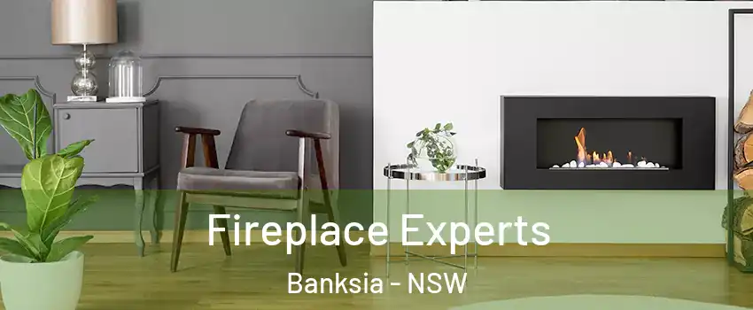 Fireplace Experts Banksia - NSW