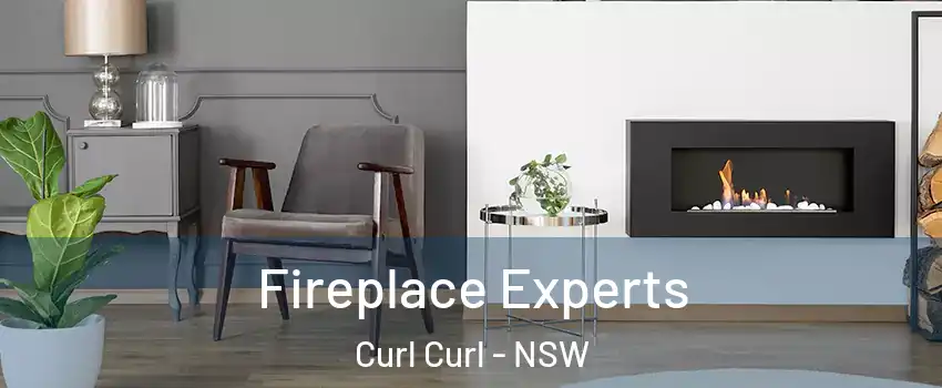 Fireplace Experts Curl Curl - NSW