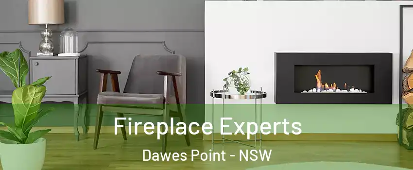 Fireplace Experts Dawes Point - NSW