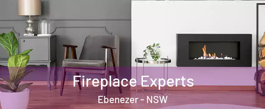Fireplace Experts Ebenezer - NSW