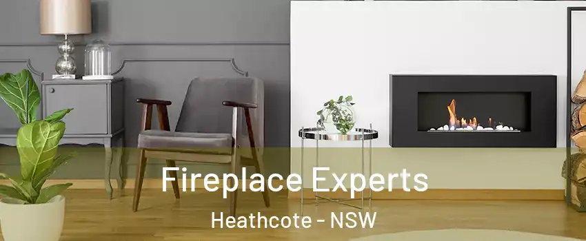 Fireplace Experts Heathcote - NSW