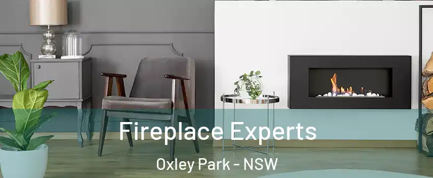 Fireplace Experts Oxley Park - NSW