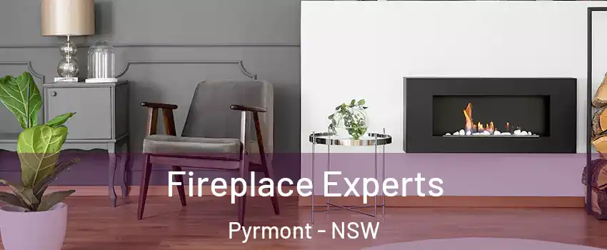 Fireplace Experts Pyrmont - NSW