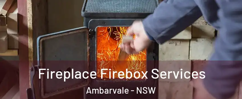 Fireplace Firebox Services Ambarvale - NSW
