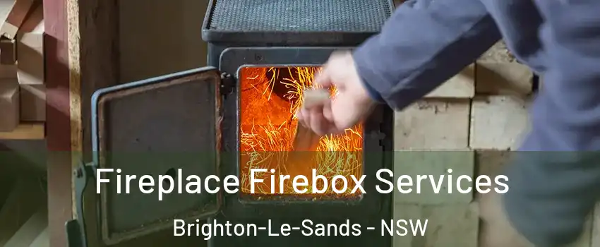 Fireplace Firebox Services Brighton-Le-Sands - NSW