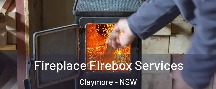 Fireplace Firebox Services Claymore - NSW