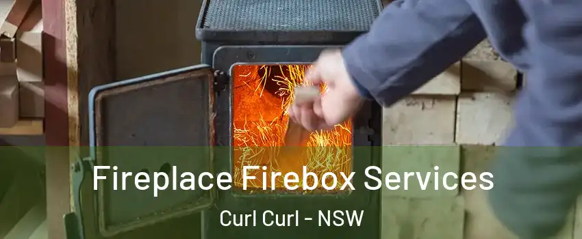 Fireplace Firebox Services Curl Curl - NSW
