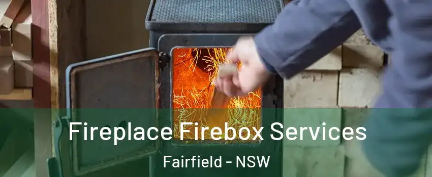 Fireplace Firebox Services Fairfield - NSW