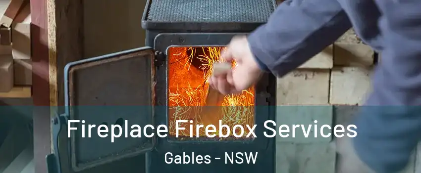 Fireplace Firebox Services Gables - NSW