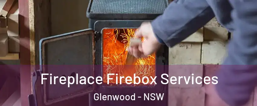 Fireplace Firebox Services Glenwood - NSW