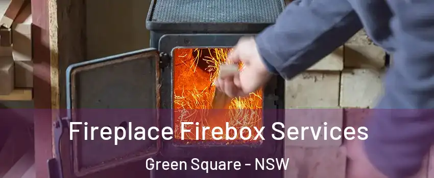 Fireplace Firebox Services Green Square - NSW