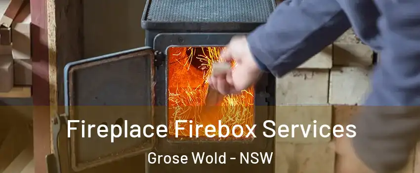 Fireplace Firebox Services Grose Wold - NSW