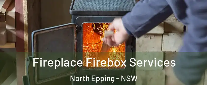 Fireplace Firebox Services North Epping - NSW