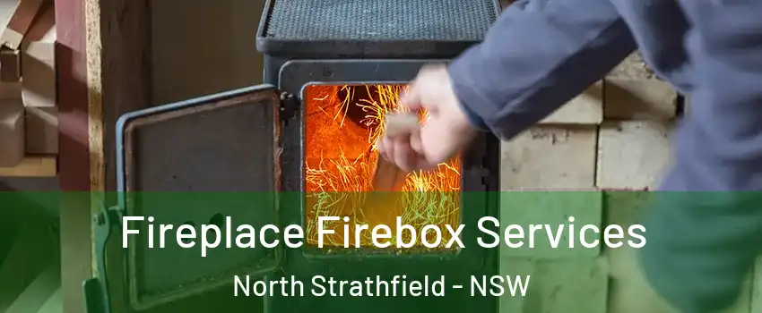 Fireplace Firebox Services North Strathfield - NSW