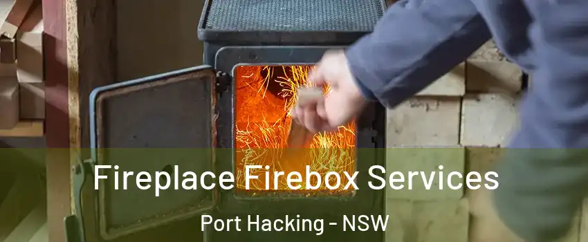 Fireplace Firebox Services Port Hacking - NSW