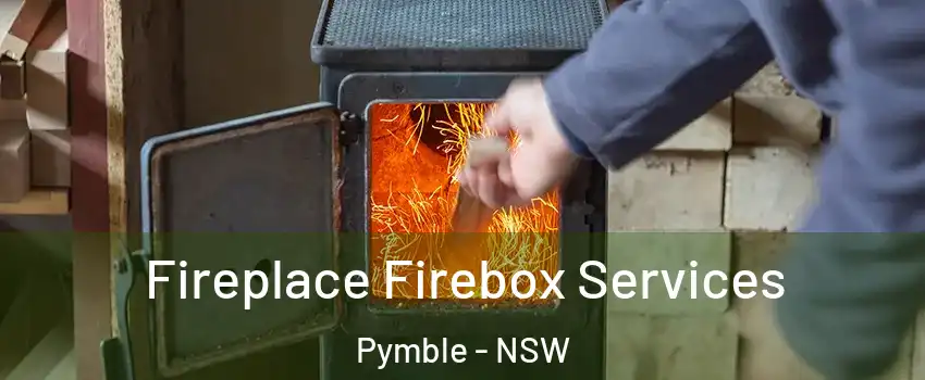Fireplace Firebox Services Pymble - NSW