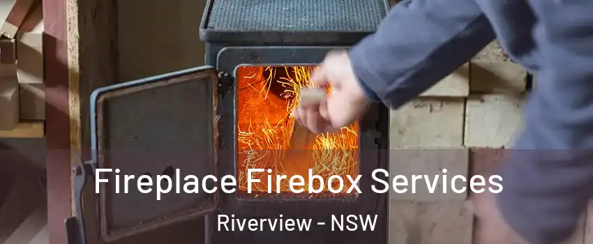 Fireplace Firebox Services Riverview - NSW