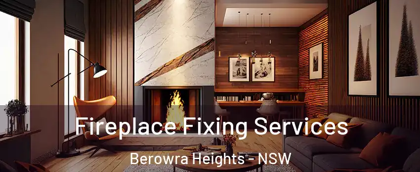 Fireplace Fixing Services Berowra Heights - NSW