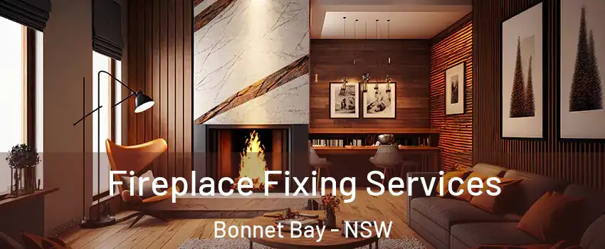 Fireplace Fixing Services Bonnet Bay - NSW