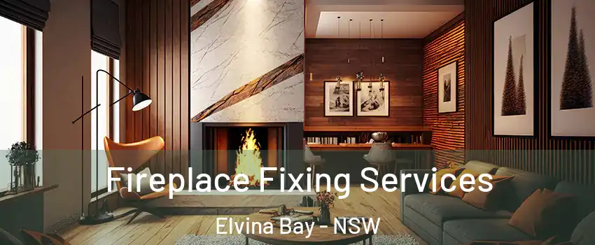Fireplace Fixing Services Elvina Bay - NSW