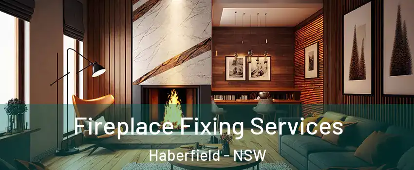 Fireplace Fixing Services Haberfield - NSW