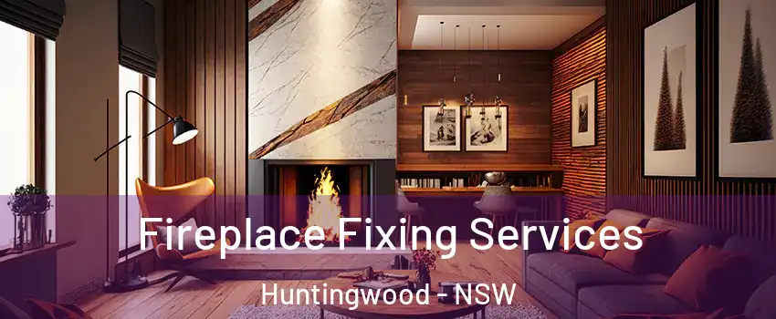 Fireplace Fixing Services Huntingwood - NSW